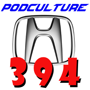 PodCulture 394: Chunks of Honda – Part B