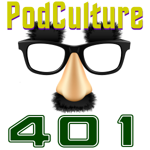 PodCulture 401: Full Frontal Geekery – Part B