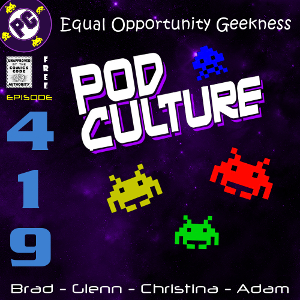 PodCulture 419: Your Move Peep – Part B