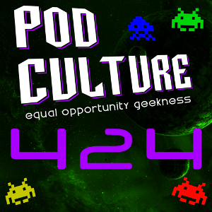 PodCulture 424: Hangin’ With My Peeps – Part B