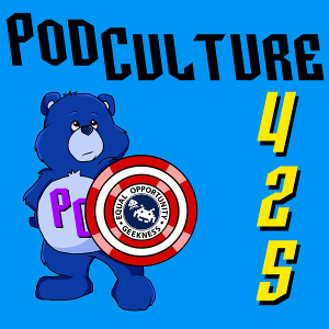PodCulture 425: The Care Bear Twerk – Part A