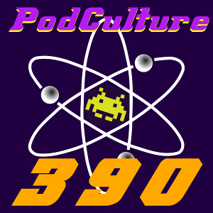 REWIND – PodCulture 390: Blasts From The Past