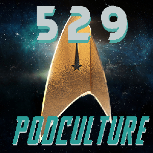PodCulture 529: Boldly Going – Part A