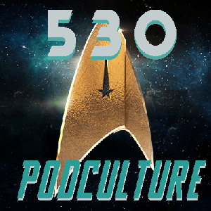 PodCulture 530: Boldly Going – Part B