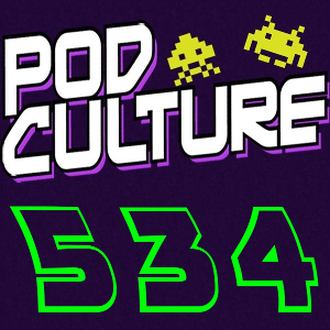 PodCulture 534: End of an Error – Part A