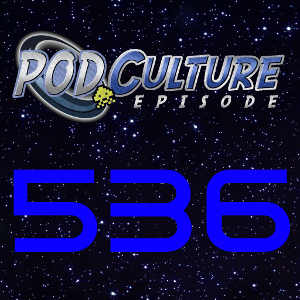 PodCulture 536: End of an Error – Part C