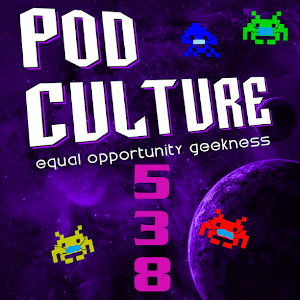 PodCulture: 538 – The Quarantine Megasode Special – Part A